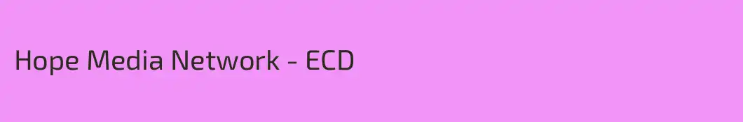 Hope Media Network - ECD